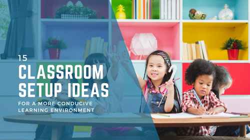 15 Classroom Setup Ideas